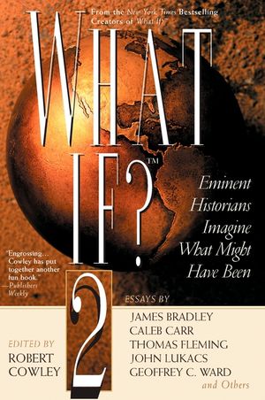 What If? II: Eminent Historians Imagine What Might Have Been image number 0