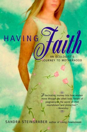 Having Faith: An Ecologist's Journey to Motherhood image number 0