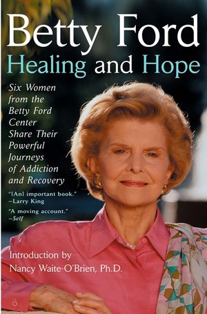 Healing and Hope: Six Women from the Betty Ford Center Share Their Powerful Journeys of Addiction image number 0