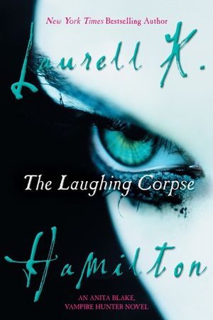 The Laughing Corpse: An Anita Blake, Vampire Hunter Novel image number 0