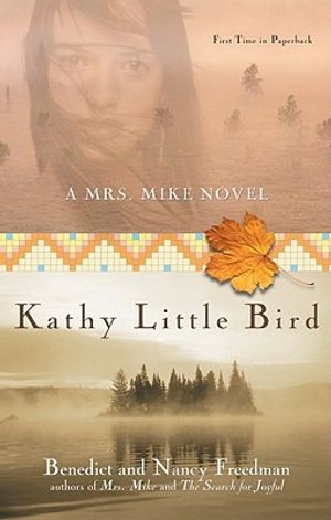 Kathy Little Bird: A Mrs. Mike Novel image number 0