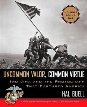 Uncommon Valor, Common Virtue: Iwo Jima and the Photograph That Captured America [With DVD] image number 0