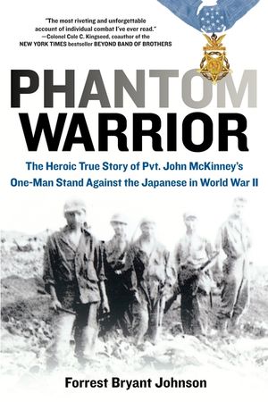Phantom Warrior: The Heroic True Story of Private John McKinney's One-Man Stand Against Thejapane Se in World War II image number 0