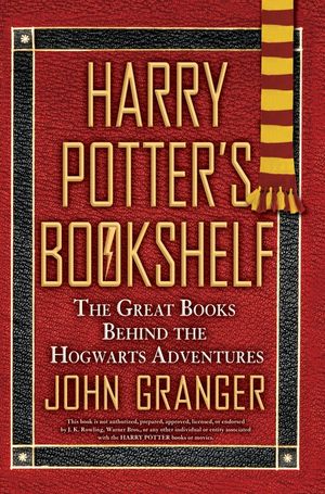 Harry Potter's Bookshelf: The Great Books Behind the Hogwarts Adventures image number 0