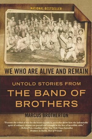 We Who Are Alive and Remain: Untold Stories from the Band of Brothers image number 0