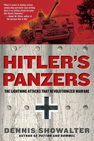 Hitler's Panzers: The Lightning Attacks That Revolutionized Warfare image number 0