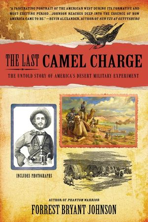 The Last Camel Charge: The Untold Story of America's Desert Military Experiment image number 0