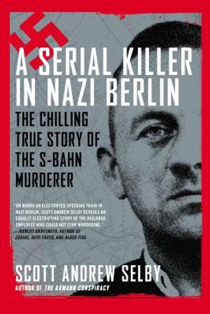A Serial Killer in Nazi Berlin: The Chilling True Story of the S-Bahn Murderer image number 0