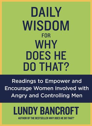 Daily Wisdom for Why Does He Do That?: Encouragement for Women Involved with Angry and Controlling Men image number 0