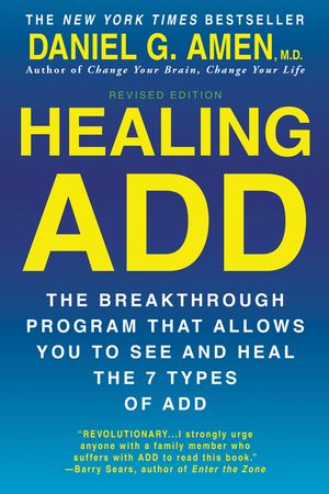 Healing ADD from the Inside Out: The Breakthrough Program That Allows You to See and Heal the Seven Types of Attention Deficit Disorder image number 0