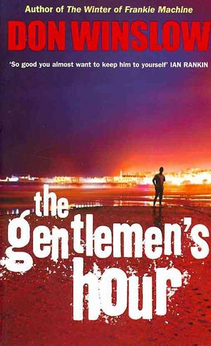 The Gentlemen's Hour. Don Winslow image number 0