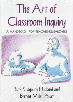 The Art of Classroom Inquiry: A Handbook for Teacher-Researchers image number 0