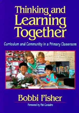 Thinking and Learning Together: Curriculum and Community in a Primary Classroom image number 0