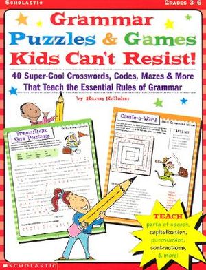 Grammar Puzzles & Games Kids Can't Resist!: 40-Super-Cool Crosswords, Codes, Mazes, & More That Teach the Essential Rules of Grammar image number 0