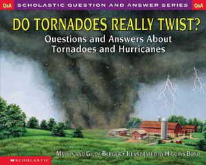 Do Tornadoes Really Twist : Questions and Answers About Tornadoes and Hurricanes image number 0