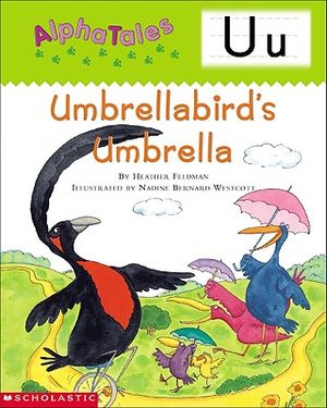 Alphatales: Letter U: Umbrella Bird's Umbrella: A Series of 26 Irresistible Animal Storybooks That Build Phonemic Awareness & Teach Each Letter of the image number 0