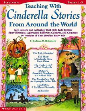 Teaching with Cinderella Stories from Around the World: Lessons and Activities That Help Kids Explore Story Elements, Appreciate Different Cultures, a image number 0
