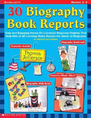 30 Biography Book Reports: Easy and Engaging Hands-On Literature Response Projects That Help Kids of All Learning Styles Explore the Genre of Bio image number 0