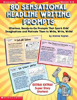80 Sensational Headline Writing Prompts: Grades 3-6 image number 0
