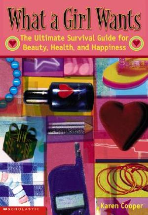 What a Girl Wants: The Ultimate Survival Guide for Beauty, Health, and Happiness image number 0