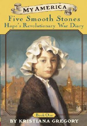 Hope's Revolutionary War Diaries: Book One: Five Smooth Stones image number 0