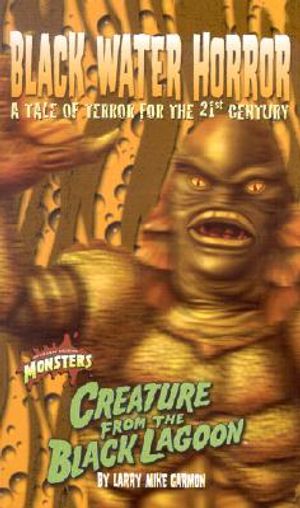 Creature from the Black Lagoon: Black Water Horror a Tale of Terror for the 21st Century image number 0
