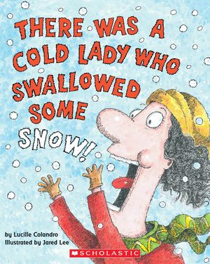 There Was a Cold Lady Who Swallowed Some Snow! image number 0