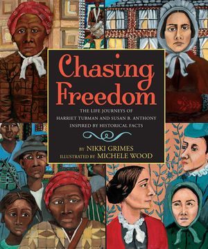 Chasing Freedom: The Life Journeys of Harriet Tubman and Susan B. Anthony, Inspired by Historical Facts image number 0