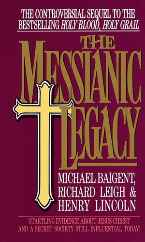 The Messianic Legacy: Startling Evidence about Jesus Christ and a Secret Society Still Influential Today! image number 0