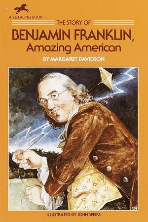 The Story of Benjamin Franklin: Amazing American image number 0
