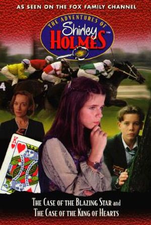 The Case of the Blazing Star and the Case of the King of Hearts: The Adventures of Shirley Holmes image number 0