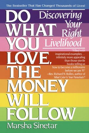 Do What You Love, the Money Will Follow: Discovering Your Right Livelihood image number 0