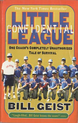 Little League Confidential: One Coach's Completely Unauthorized Tale of Survival image number 0