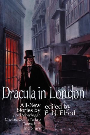 Dracula in London: All New Stories by Fred Saberhage, Chelsea Quinn Yarbro, Tanya Huff, and Others. image number 0