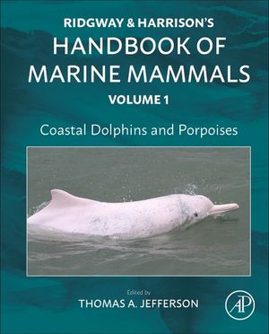 Coastal Dolphins and Porpoises: Ridgway and Harrison's Handbook of Marine Mammals, Volume 1 image number 0
