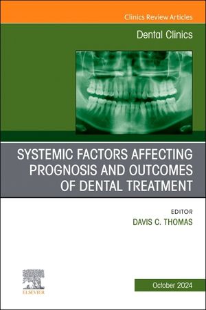 Systemic Factors Affecting Prognosis in Dentistry, an Issue of Dental Clinics of North America: Volume 68-4 image number 0