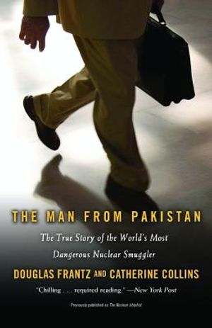 The Man from Pakistan: The True Story of the World's Most Dangerous Nuclear Smuggler image number 0