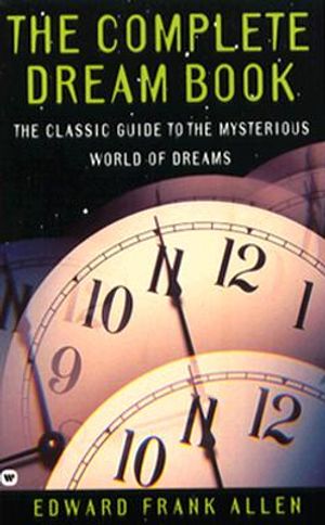 The Complete Dream Book: The Classic Guide to the Mysterious World of Dreams image number 0