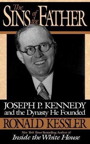 The Sins of the Father: Joseph P. Kennedy and the Dynasty He Founded image number 0