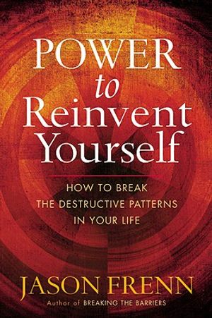 Power to Reinvent Yourself: How to Break the Destructive Patterns in Your Life image number 0