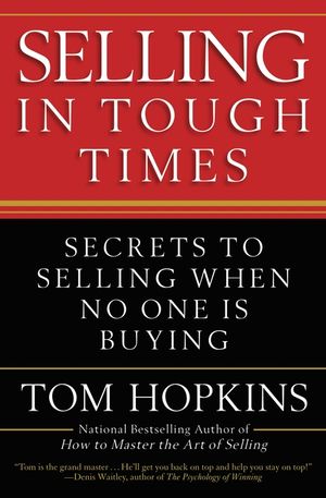 Selling in Tough Times: Secrets to Selling When No One Is Buying image number 0