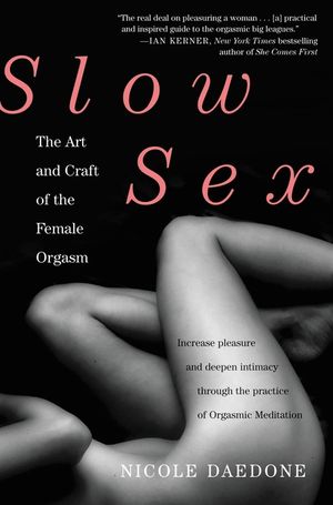 Slow Sex: The Art and Craft of the Female Orgasm image number 0