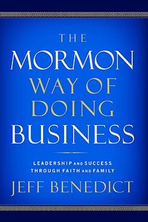 The Mormon Way of Doing Business: Leadership and Success Through Faith and Family image number 0