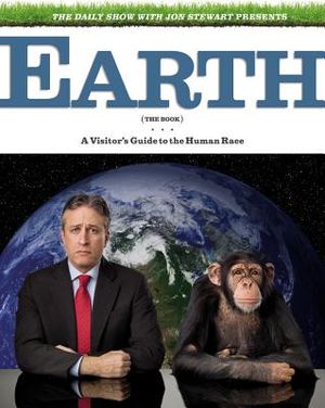 The Daily Show with Jon Stewart Presents Earth (the Book): A Visitor's Guide to the Human Race image number 0