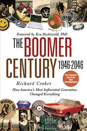 The Boomer Century 1946-2046: How America's Most Influential Generation Changed Everything image number 0