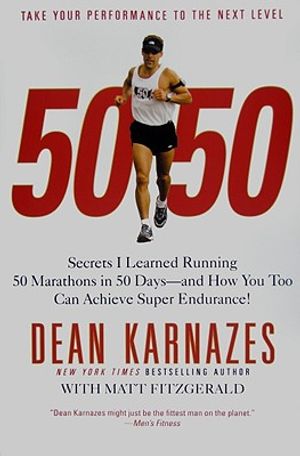 50/50: Secrets I Learned Running 50 Marathons in 50 Days--And How You Too Can Achieve Super Endurance! image number 0