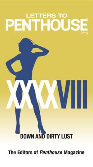 Letters to Penthouse XXXXVIII: Down and Dirty Lust image number 0