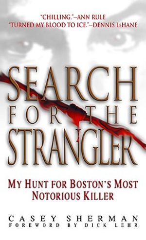 Search for the Strangler: My Hunt for Boston's Most Notorious Killer image number 0