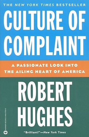 Culture of Complaint: The Fraying of America image number 0