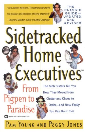 Sidetracked Home Executives(tm): From Pigpen to Paradise image number 0